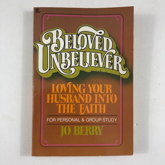 Beloved Unbeliever Loving Your Husband into the Faith Paperback by Jo Berry Book - Picture 1 of 4